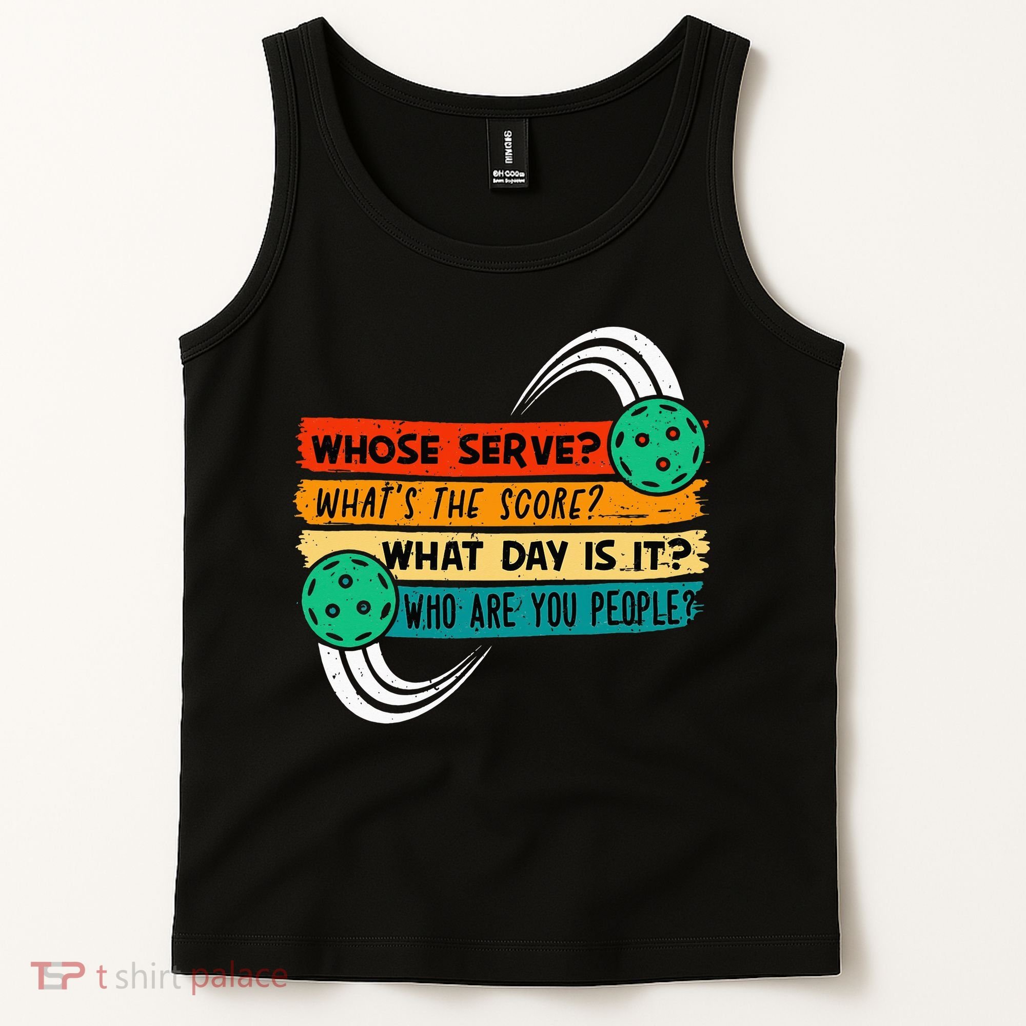 Whose Serve Who Are You People Pickleball Player Tank Top