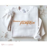 Whatever Spices Your Pumpkin Sweatshirt thumb 2