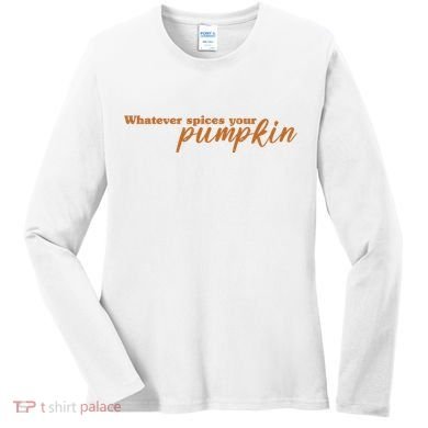 Whatever Spices Your Pumpkin Women's Long Sleeve Shirt
