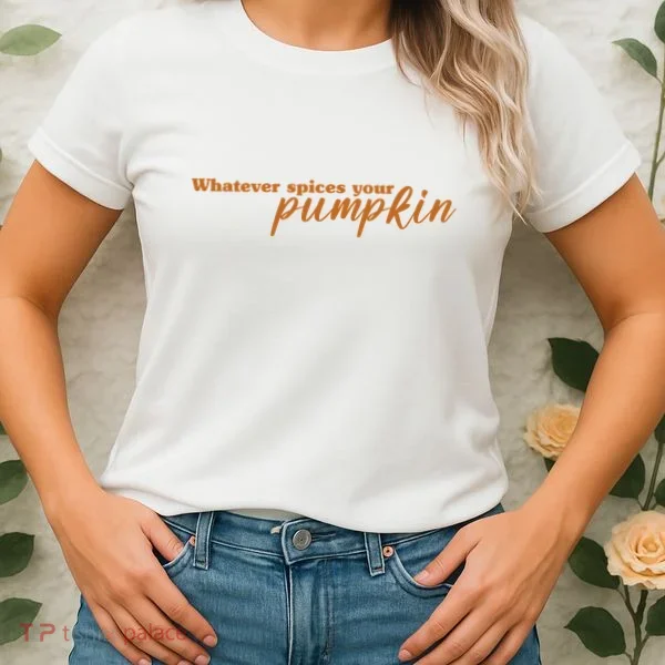 Whatever Spices Your Pumpkin Women's T-Shirt
