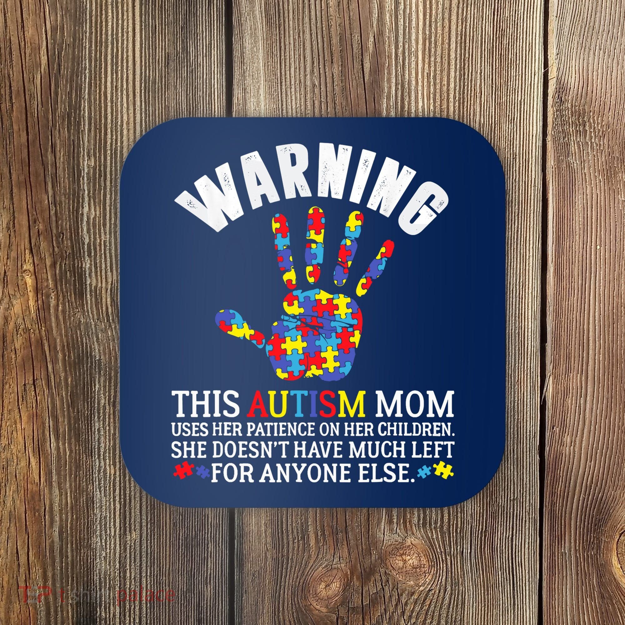Warning This Autism Mom Uses Patience In Children Coaster