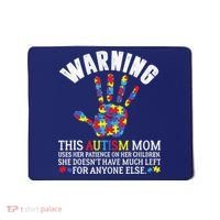 Warning This Autism Mom Uses Patience In Children Mousepad thumb 0