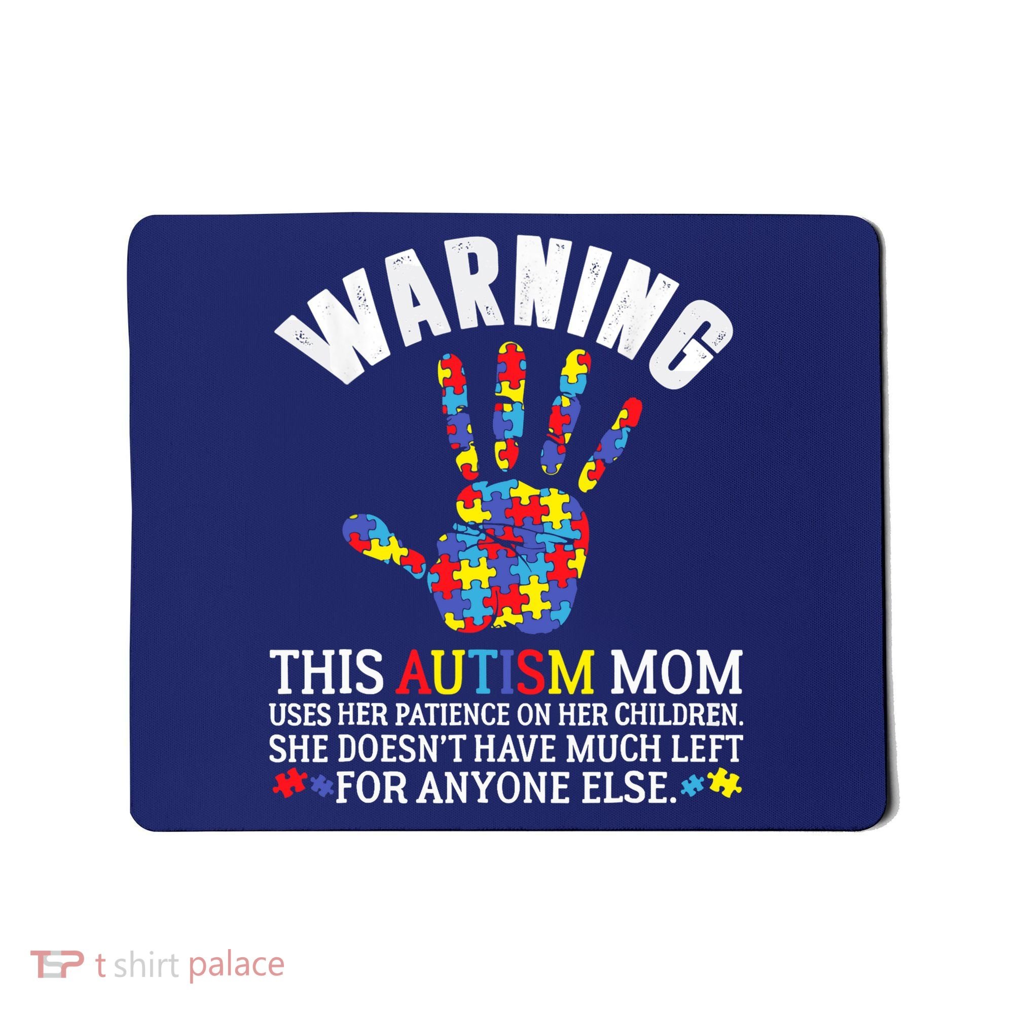 Warning This Autism Mom Uses Patience In Children Mousepad