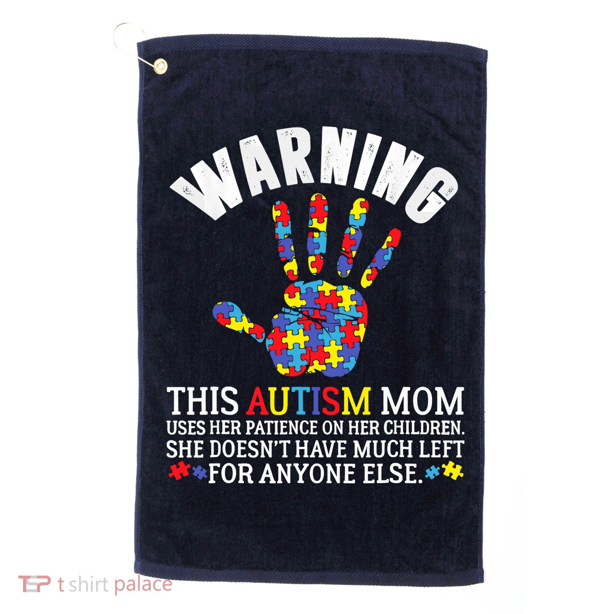 Warning This Autism Mom Uses Patience In Children Golf Towel