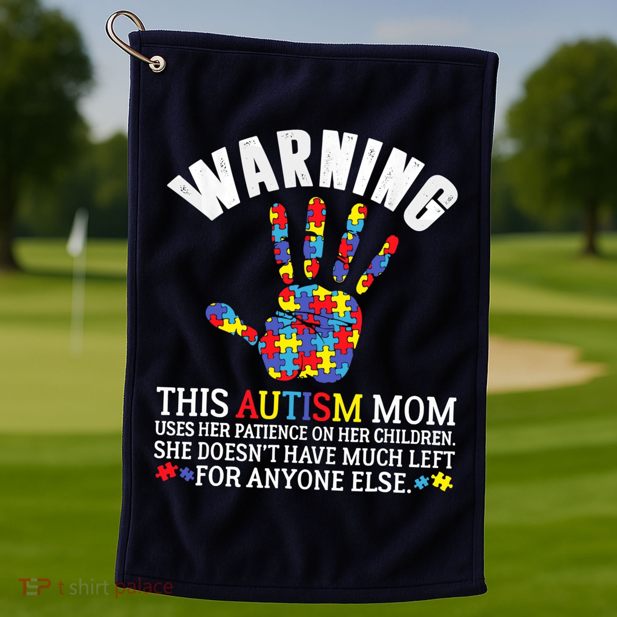 Warning This Autism Mom Uses Patience In Children Golf Towel