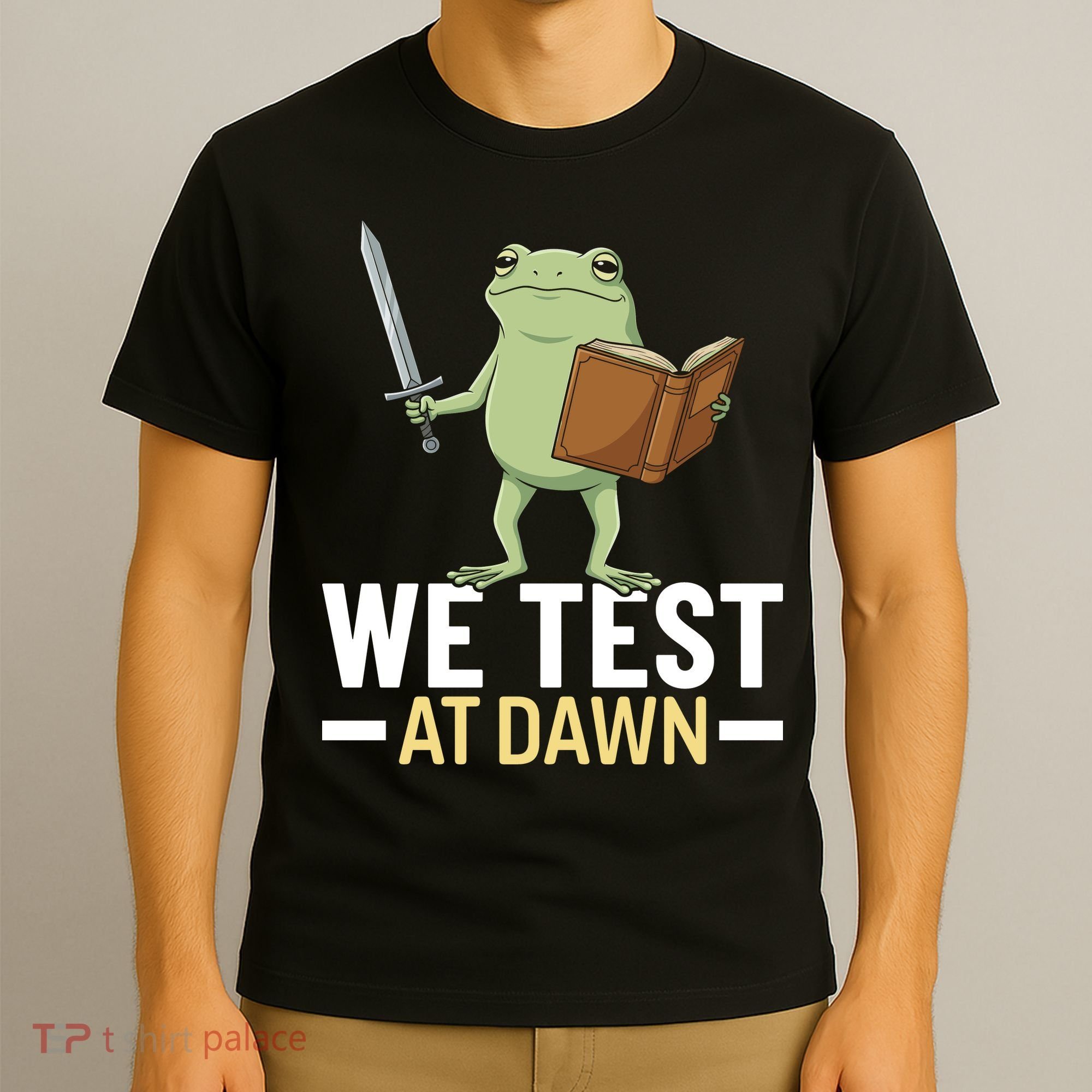 We Test At Dawn T-Shirt