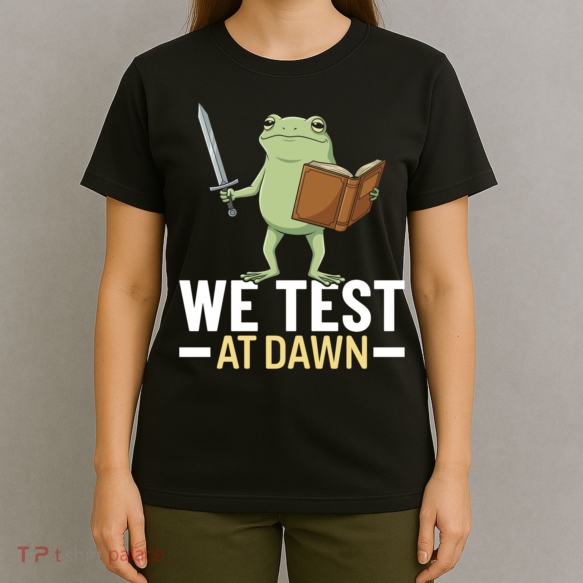 We Test At Dawn T-Shirt