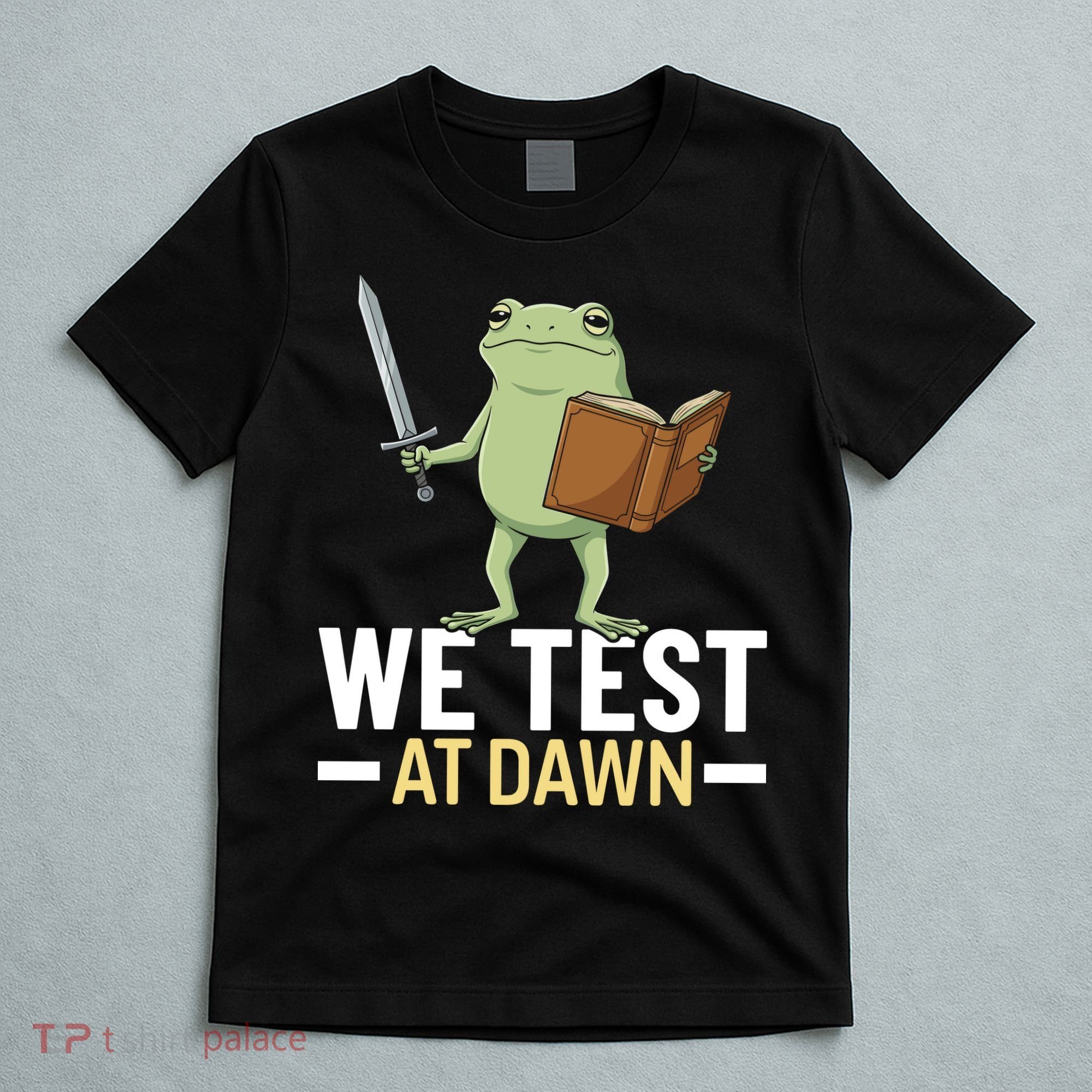 We Test At Dawn T-Shirt