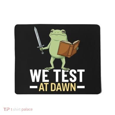 We Test At Dawn Mousepad