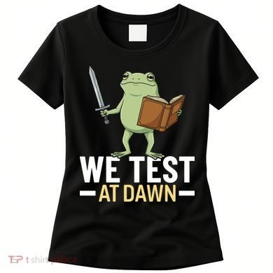We Test At Dawn Women's T-Shirt