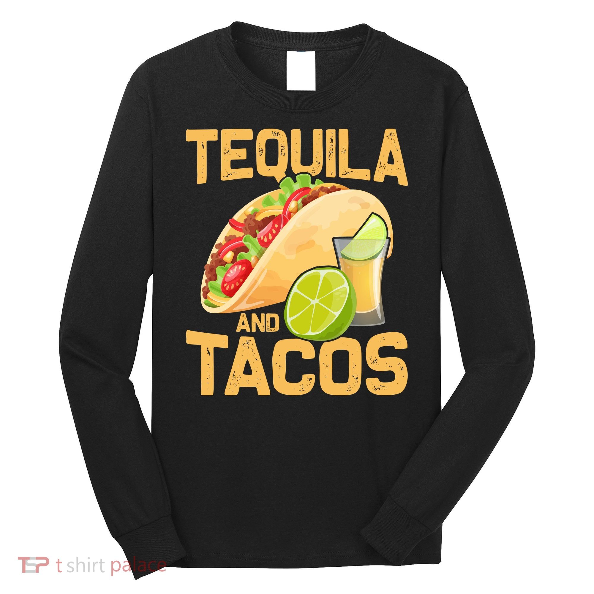 Womens Tacos And Tequila Funny Cinco De Mayo Long Sleeve Shirt
