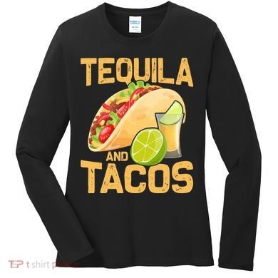 Womens Tacos And Tequila Funny Cinco De Mayo Women's Long Sleeve Shirt