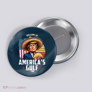 Welcome To Americas Gulf Funny Donald Trump Button