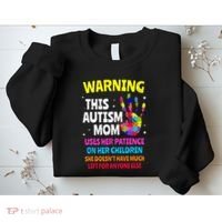 Warning This Autism Mom Patience Awareness Sweatshirt thumb 2