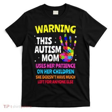 Warning This Autism Mom Patience Awareness T-Shirt