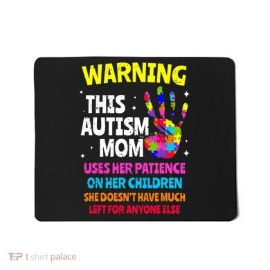Warning This Autism Mom Patience Awareness Mousepad