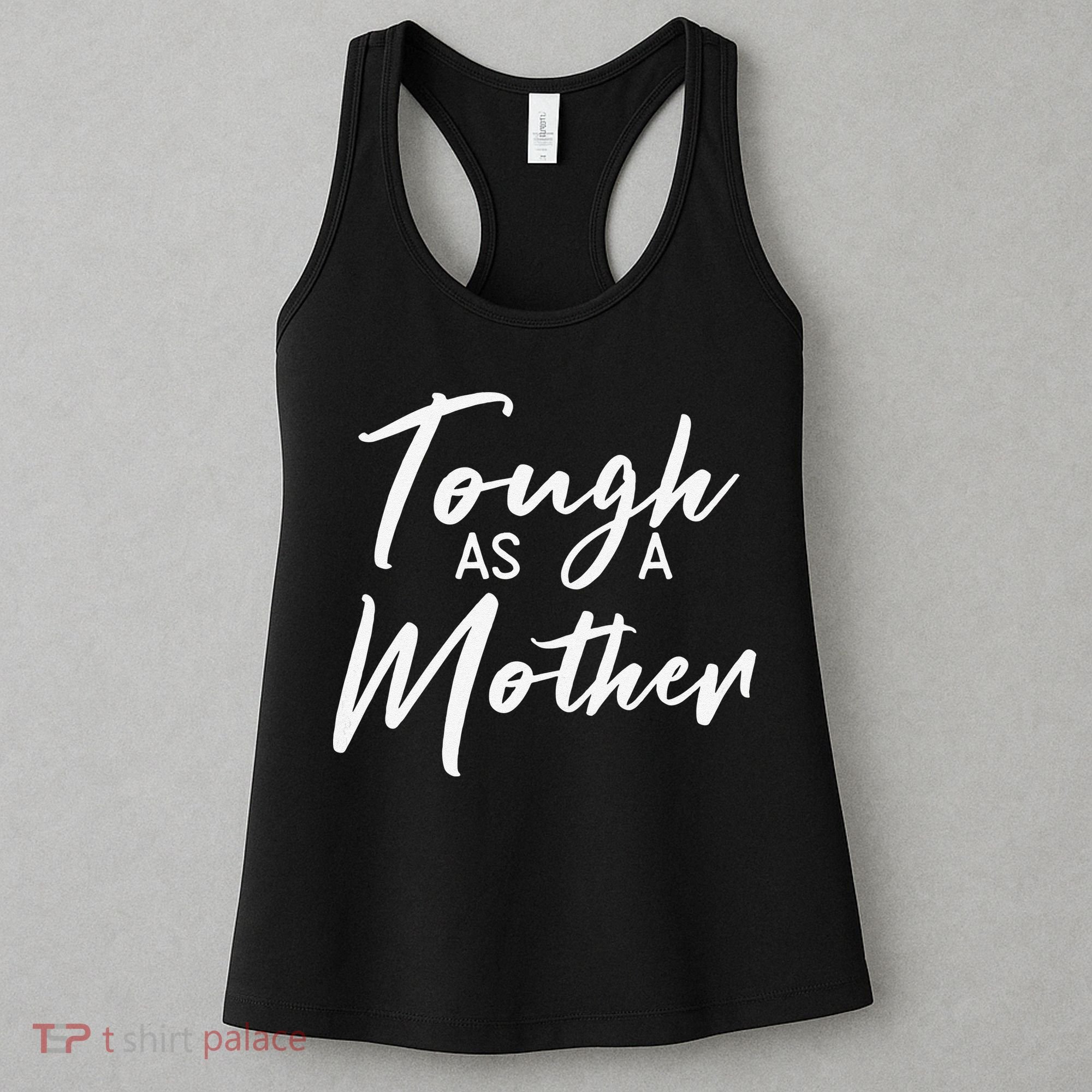 Womens Tough As A Mother Best Mom Ever Mothers Day Loving Mama Women's Tank Top
