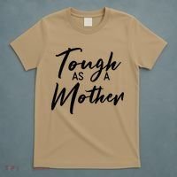 Womens Tough As A Mother Best Mom Ever Mothers Day Loving Mama T-Shirt thumb 5