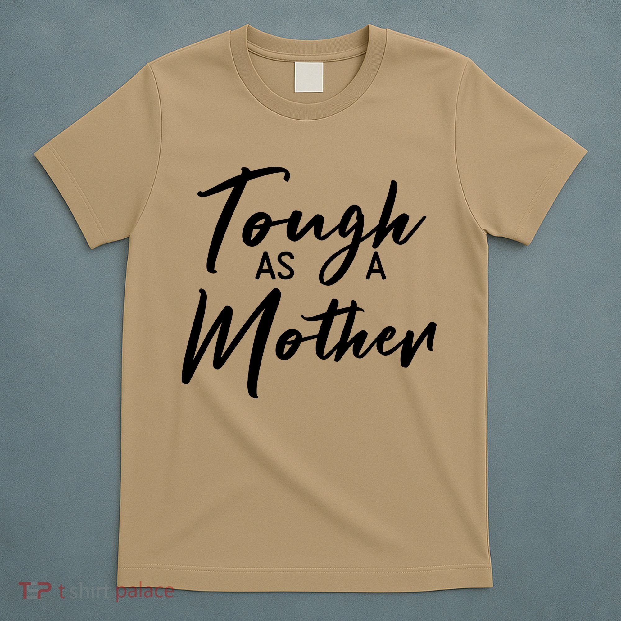 Womens Tough As A Mother Best Mom Ever Mothers Day Loving Mama T-Shirt
