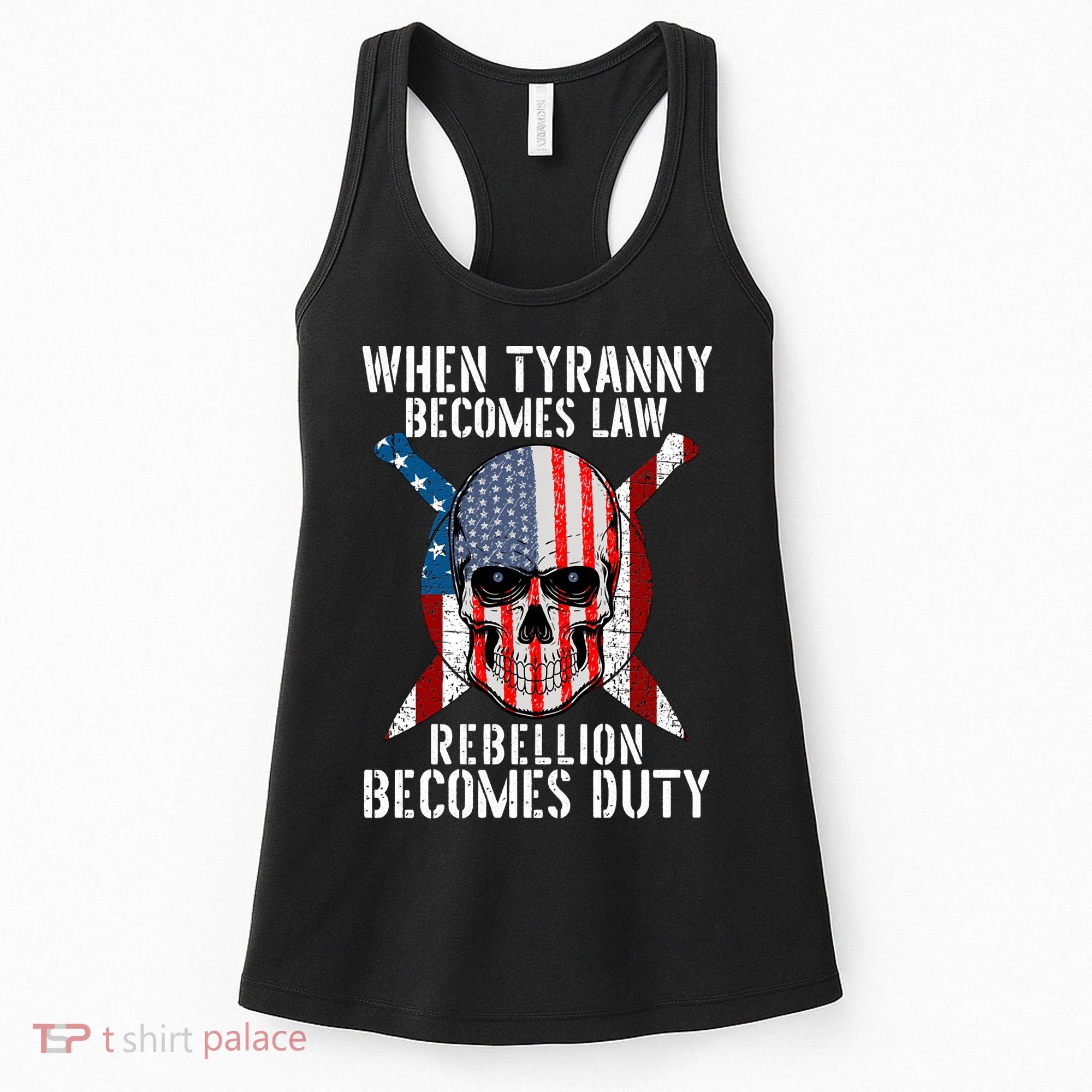 When Tyranny Becomes Law Rebellion Becomes Duty Patriotic Women's Tank Top