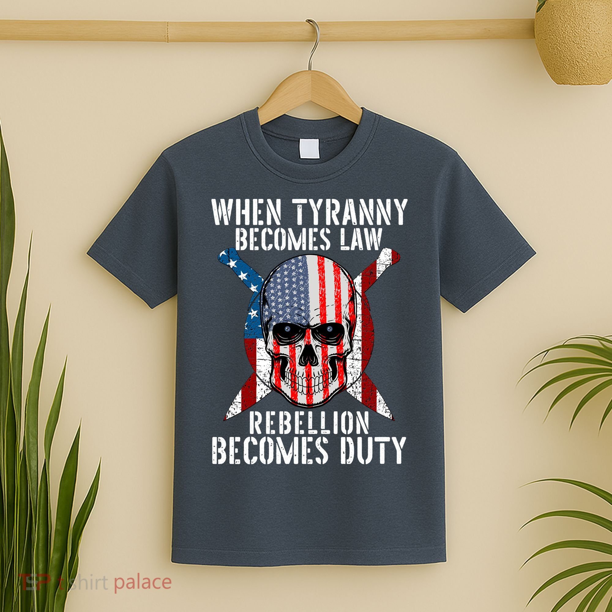 When Tyranny Becomes Law Rebellion Becomes Duty Patriotic T-Shirt