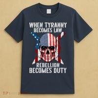 When Tyranny Becomes Law Rebellion Becomes Duty Patriotic T-Shirt thumb 4