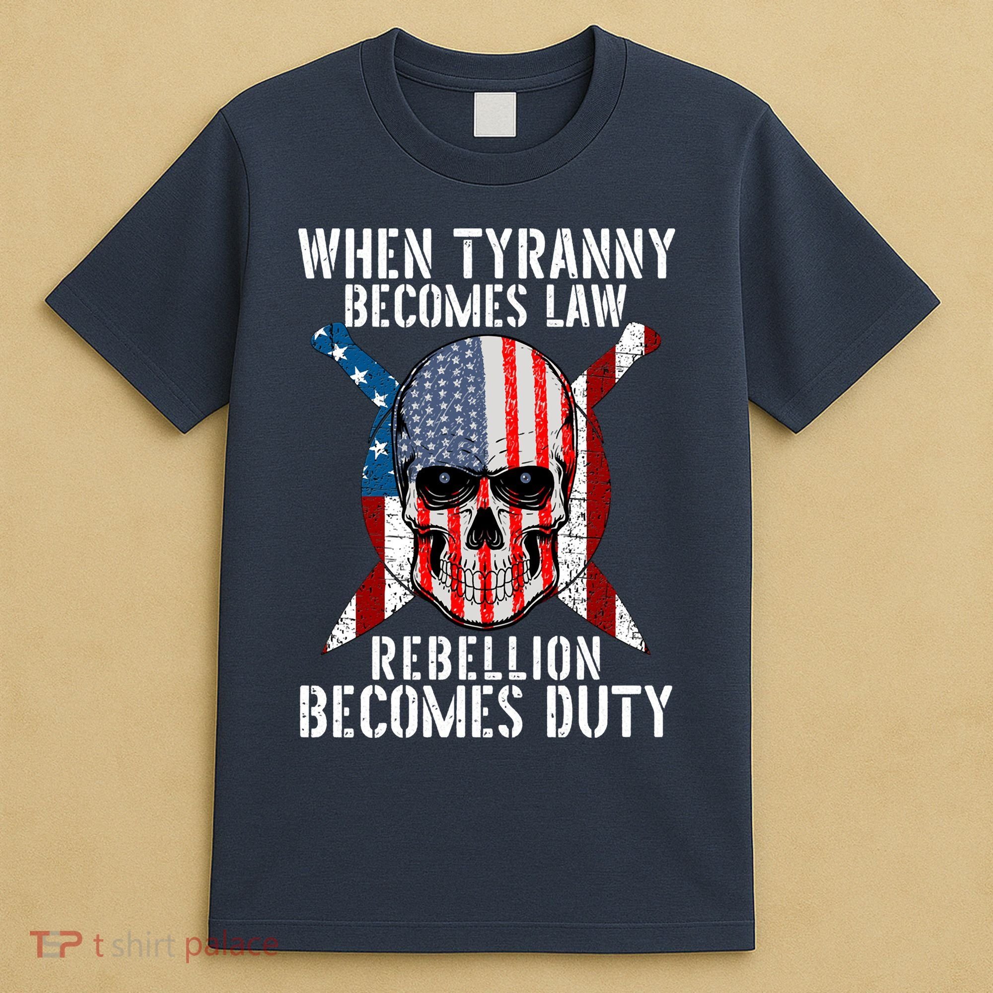 When Tyranny Becomes Law Rebellion Becomes Duty Patriotic T-Shirt