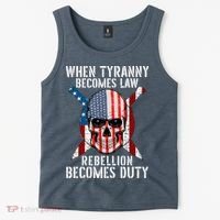 When Tyranny Becomes Law Rebellion Becomes Duty Patriotic Tank Top thumb 2