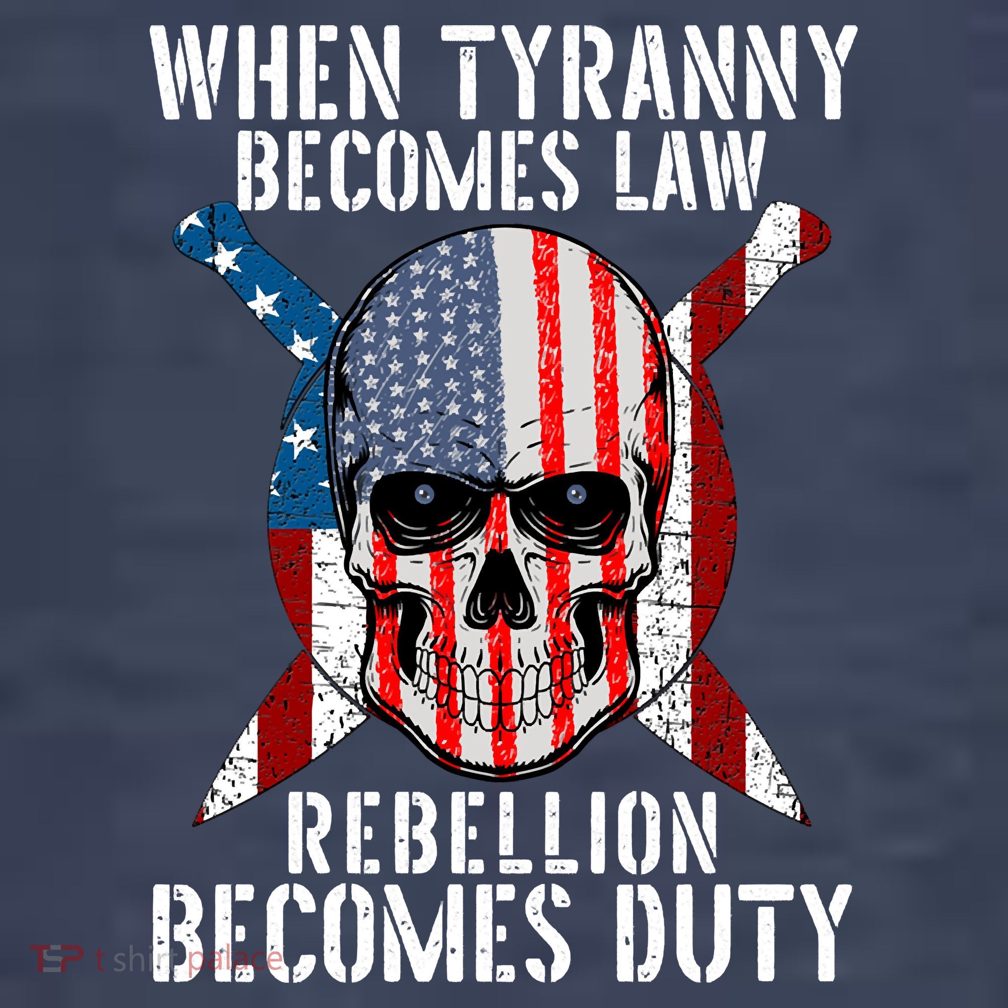 When Tyranny Becomes Law Rebellion Becomes Duty Patriotic Tank Top