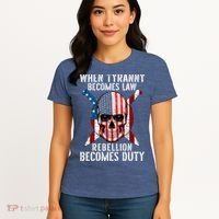When Tyranny Becomes Law Rebellion Becomes Duty Patriotic Women's T-Shirt thumb 4