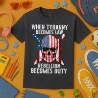 When Tyranny Becomes Law Rebellion Becomes Duty Patriotic Kids T-Shirt thumb 3