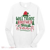 Will Trade Brother For Presents Family Matching Christmas Long Sleeve Shirt thumb 0