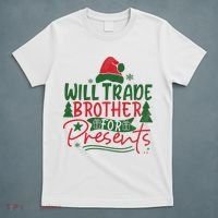 Will Trade Brother For Presents Family Matching Christmas T-Shirt thumb 5