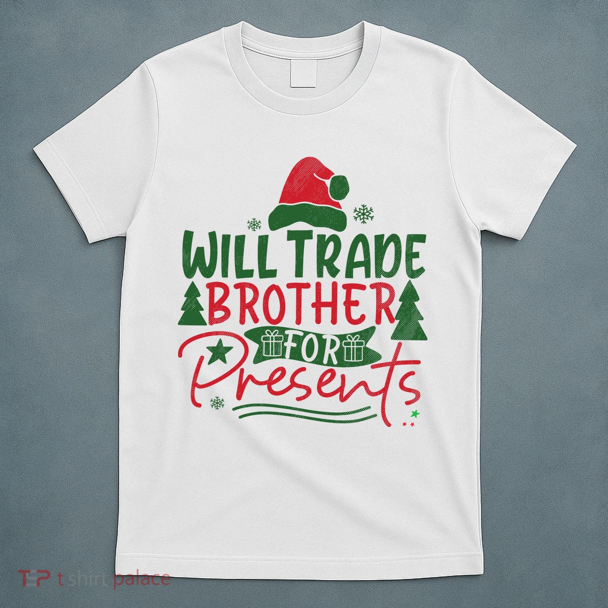 Will Trade Brother For Presents Family Matching Christmas T-Shirt