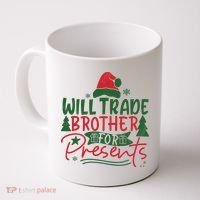 Will Trade Brother For Presents Family Matching Christmas Coffee Mug thumb 0