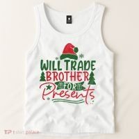 Will Trade Brother For Presents Family Matching Christmas Tank Top thumb 2