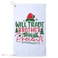 Will Trade Brother For Presents Family Matching Christmas Golf Towel thumb 0
