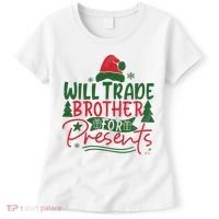 Will Trade Brother For Presents Family Matching Christmas Women's T-Shirt thumb 0