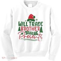 Will Trade Brother For Presents Family Matching Christmas Kids Sweatshirt thumb 0