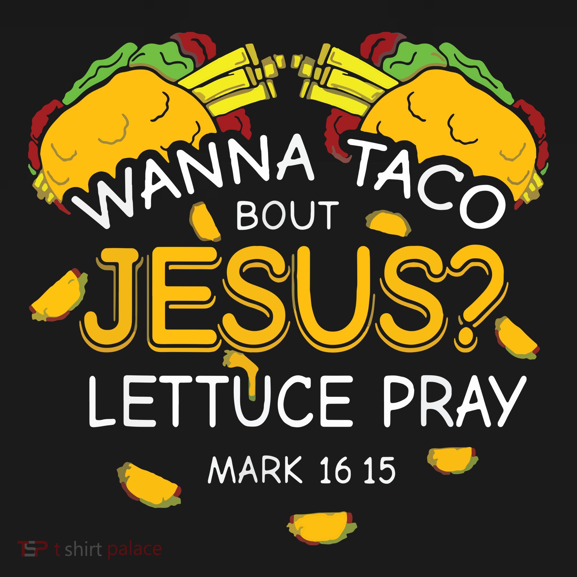 Wanna Taco Bout Jesus Lettuce Pray Cinco De Mayo Christian Backpack