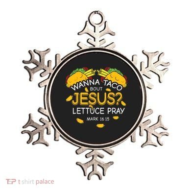 Wanna Taco Bout Jesus Lettuce Pray Cinco De Mayo Christian Ornament