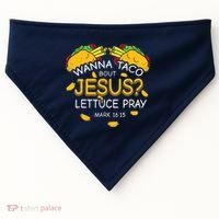 Wanna Taco Bout Jesus Lettuce Pray Cinco De Mayo Christian USA-Made Doggie Bandana thumb 0