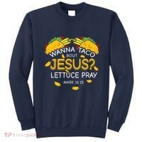 Wanna Taco Bout Jesus Lettuce Pray Cinco De Mayo Christian Sweatshirt thumb 0