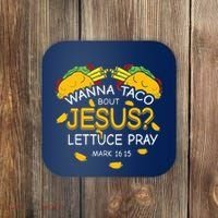 Wanna Taco Bout Jesus Lettuce Pray Cinco De Mayo Christian Coaster thumb 0