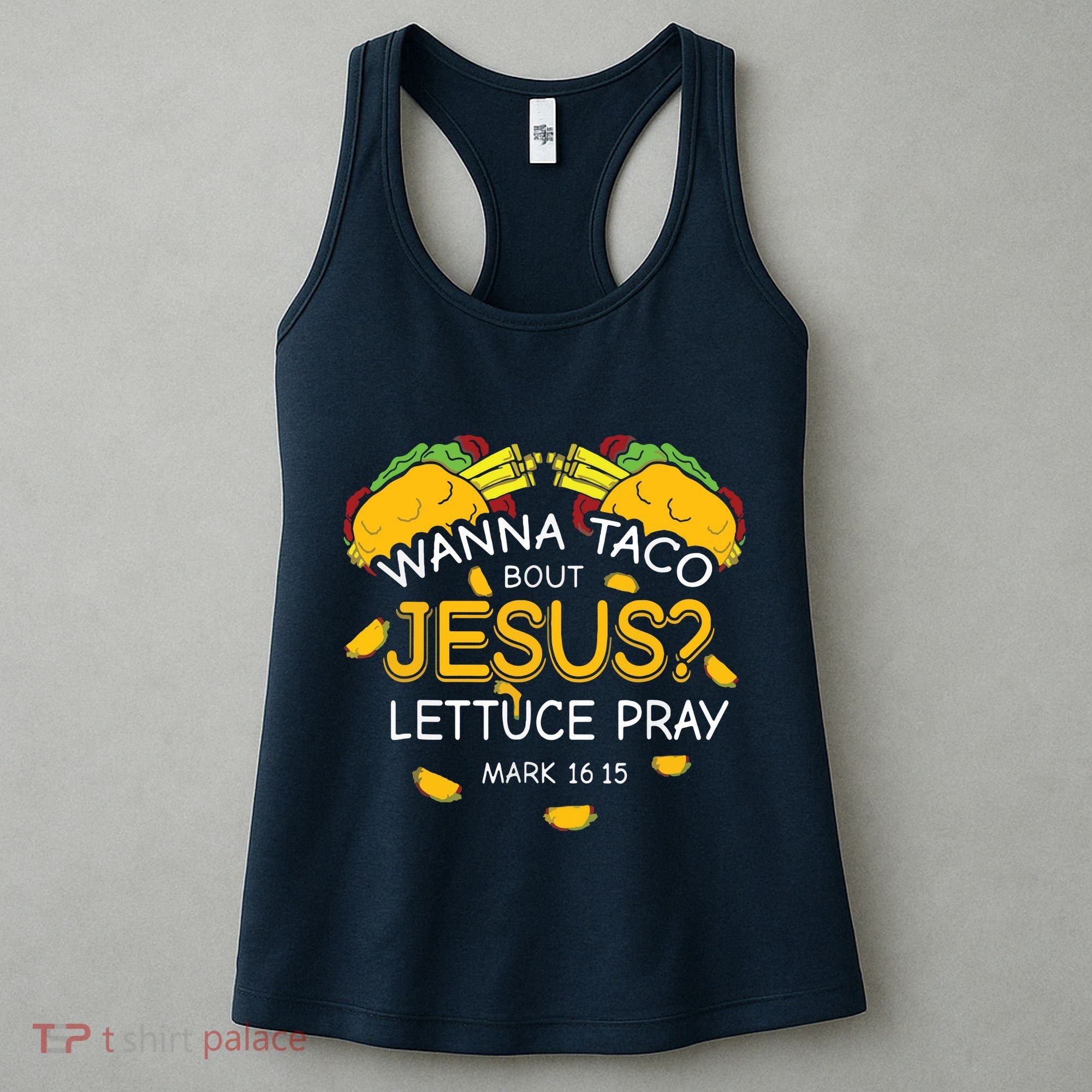 Wanna Taco Bout Jesus Lettuce Pray Cinco De Mayo Christian Women's Tank Top