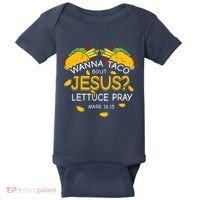 Wanna Taco Bout Jesus Lettuce Pray Cinco De Mayo Christian Baby Bodysuit thumb 0
