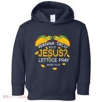 Wanna Taco Bout Jesus Lettuce Pray Cinco De Mayo Christian Toddler Hoodie thumb 0