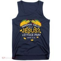 Wanna Taco Bout Jesus Lettuce Pray Cinco De Mayo Christian Tank Top thumb 0