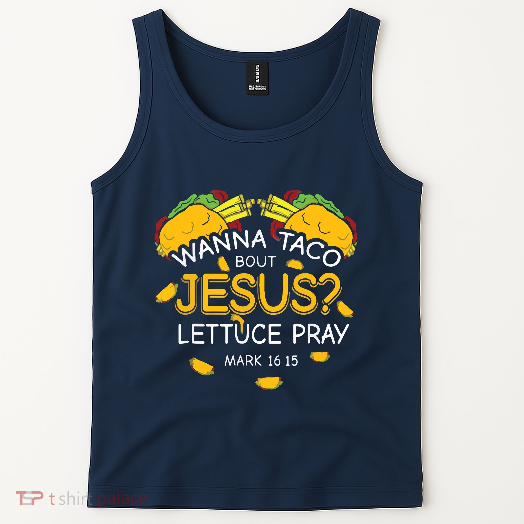 Wanna Taco Bout Jesus Lettuce Pray Cinco De Mayo Christian Tank Top