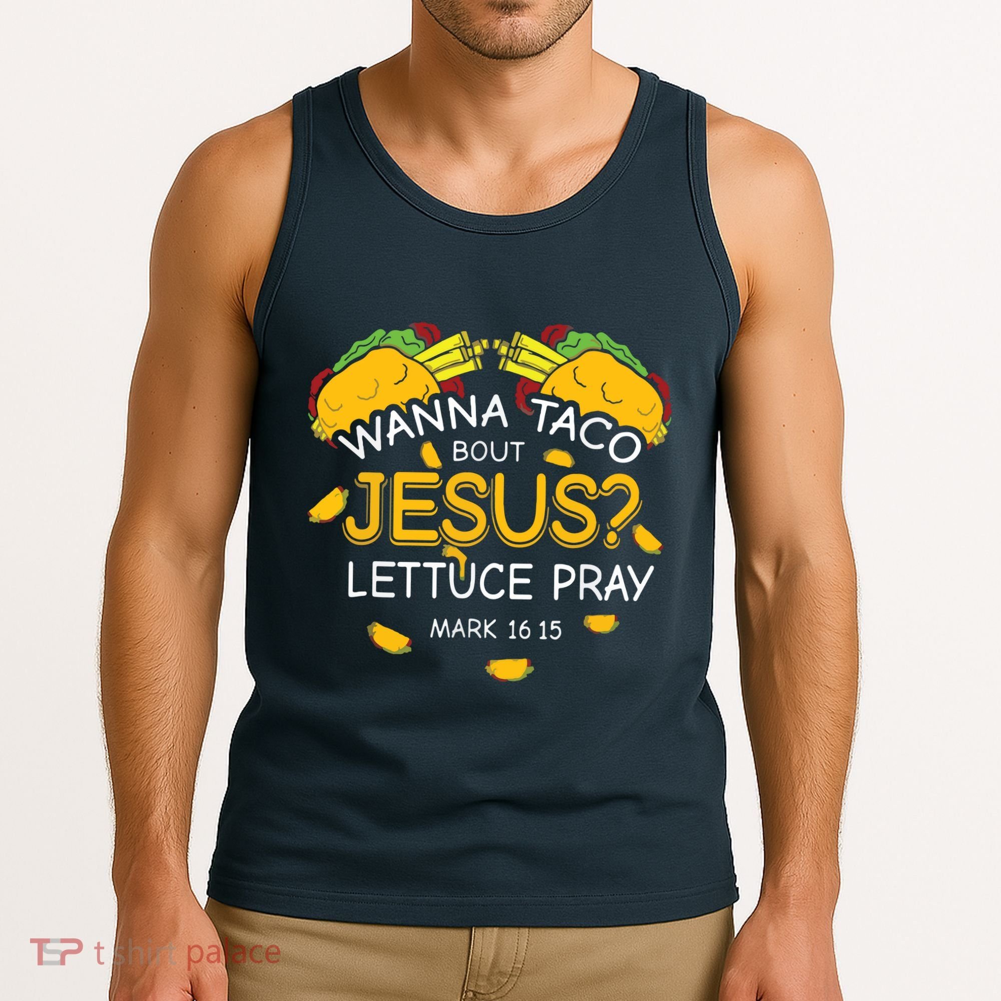 Wanna Taco Bout Jesus Lettuce Pray Cinco De Mayo Christian Tank Top